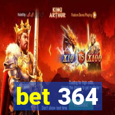 bet 364